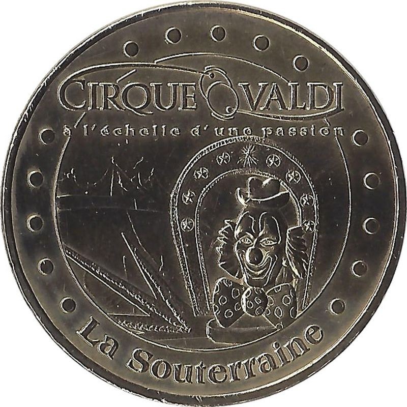 LA SOUTERRAINE - Le Cirque Valdi / MONNAIE DE PARIS 2008 LA SOUTERRAINE - Le Cirque Valdi / MONNAIE DE PARIS 2008