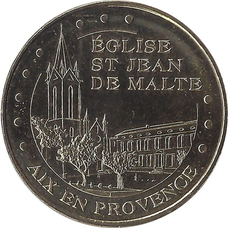 AIX EN PROVENCE - Eglise Saint Jean de Malte / MONNAIE DE PARIS / 2009 AIX EN PROVENCE - Eglise Saint Jean de Malte / MONNAIE DE PARIS / 2009