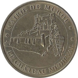 MUROL - Château de Murol 1 (Château Médiéval) / MONNAIE DE PARIS - 2007