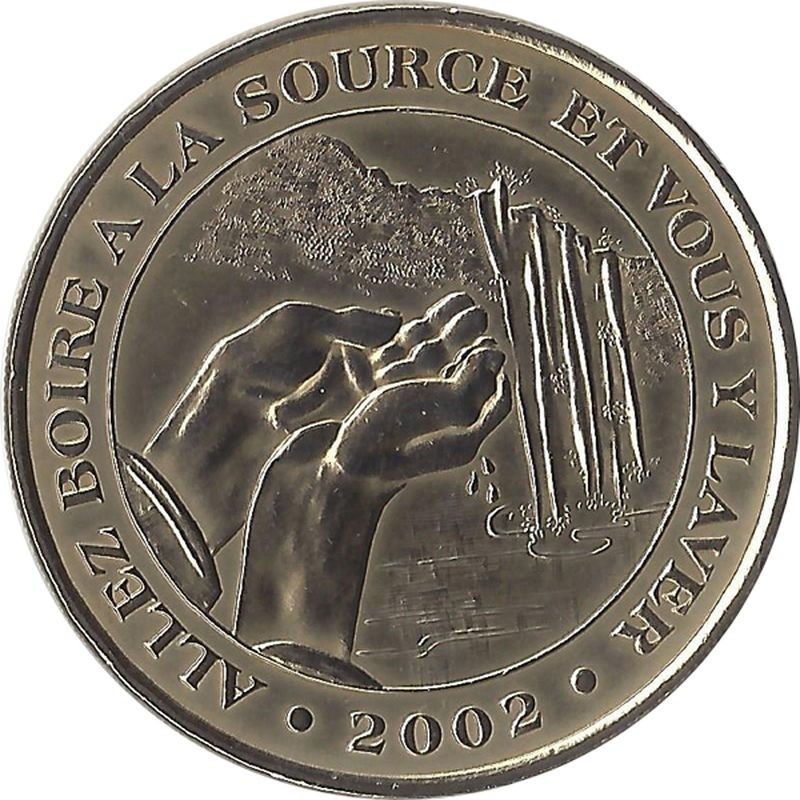LOURDES 4 - Allez Boire à la Source / MONNAIE DE PARIS 2002 LOURDES 4 - Allez Boire à la Source / MONNAIE DE PARIS 2002