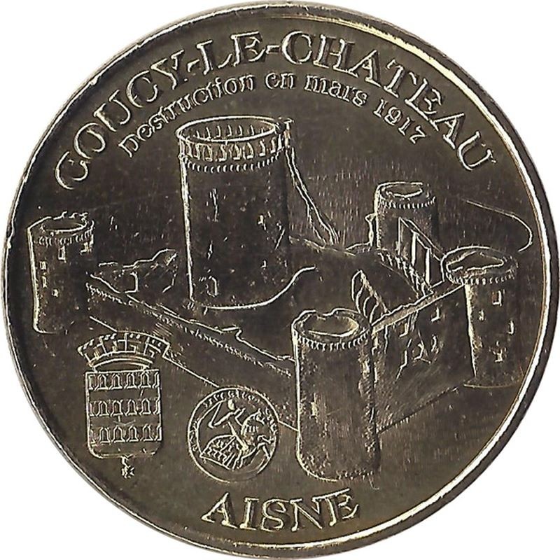 COUCY-LE-CHATEAU - Le Château 1 (Destruction en mars 1917) / MONNAIE DE PARIS - 2007 COUCY-LE-CHATEAU - Le Château 1 (Destruction en mars 1917) / MONNAIE DE PARIS - 2007