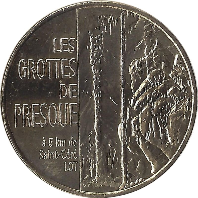 SAINT-MEDARD-DE-PRESQUE - Les grottes de Presque 1( à 5 km de Saint Céré) / MONNAIE DE PARIS 2011 SAINT-MEDARD-DE-PRESQUE - Les grottes de Presque 1( à 5 km de Saint Céré) / MONNAIE DE PARIS 2011