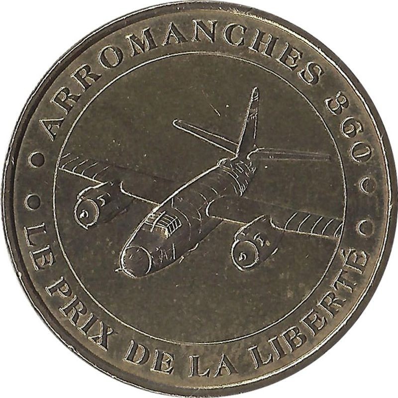 ARROMANCHES LES BAINS 1 - Le Prix de la Liberté / MONNAIE DE PARIS - 2004 ARROMANCHES LES BAINS 1 - Le Prix de la Liberté / MONNAIE DE PARIS - 2004