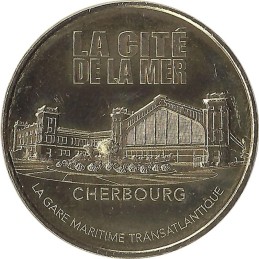 CHERBOURG-EN-COTENTIN - La Cité de la Mer 12 (La Gare Maritime) / MONNAIE DE PARIS 2014
