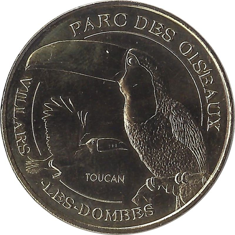 VILLARS LES DOMBES - Parc des Oiseaux 2 (Le Toucan) / MONNAIE DE PARIS 2009 VILLARS LES DOMBES - Parc des Oiseaux 2 (Le Toucan) / MONNAIE DE PARIS 2009