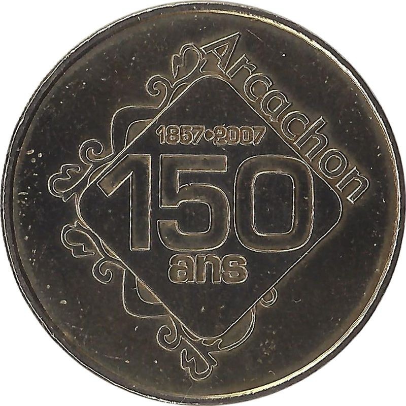 ARCACHON 1 - 150 Ans (1857.2007) / MONNAIE DE PARIS 2007