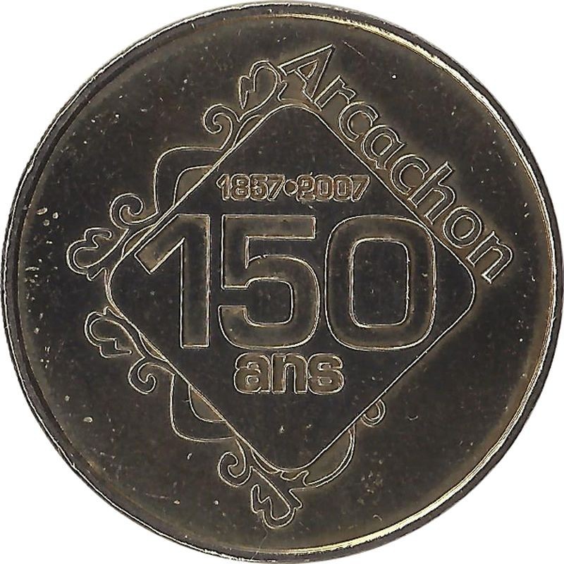 ARCACHON 1 - 150 Ans (1857.2007) / MONNAIE DE PARIS 2007 ARCACHON 1 - 150 Ans (1857.2007) / MONNAIE DE PARIS 2007