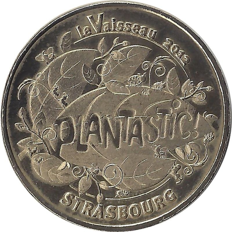 STRASBOURG - Le Vaisseau 5 (Plantastic) / MONNAIE DE PARIS 2012 STRASBOURG - Le Vaisseau 5 (Plantastic) / MONNAIE DE PARIS 2012