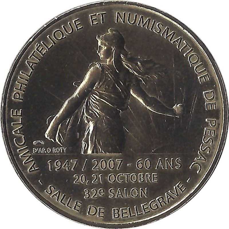 PESSAC - Amicale Philatélique et Numismatique de Pessac 1 / MONNAIE DE PARIS - 2007 PESSAC - Amicale Philatélique et Numismatique de Pessac 1 / MONNAIE DE PARIS - 2007
