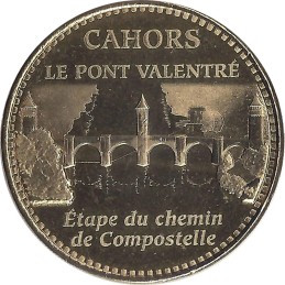 CAHORS 1 - Le Pont Valentré (Etape du Chemin de Compostelle) / MONNAIE DE PARIS 2013
