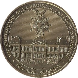 SOISSONS - 100° anniversaire de la remise de la Légion d'Honneur / MONNAIE DE PARIS 2020