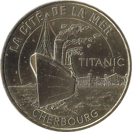 CHERBOURG-EN-COTENTIN - La Cité de la Mer 16 (Titanic) / MONNAIE DE PARIS 2018