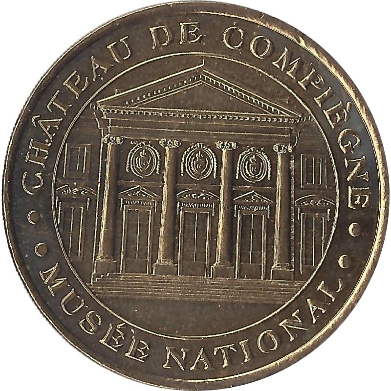 COMPIÈGNE - Château de Compiègne (musée national) / MONNAIE DE PARIS 2001 COMPIÈGNE - Château de Compiègne (musée national) / MONNAIE DE PARIS 2001