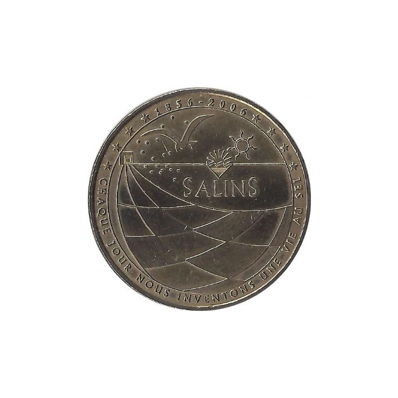 AIGUES MORTES 1 - Les Salins 1856-2006 / MONNAIE DE PARIS / 2006 AIGUES MORTES 1 - Les Salins 1856-2006 / MONNAIE DE PARIS / 2006