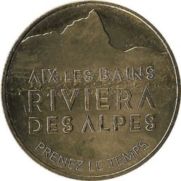 AIX LES BAINS - Riviera des Alpes / MONNAIE DE PARIS 2016